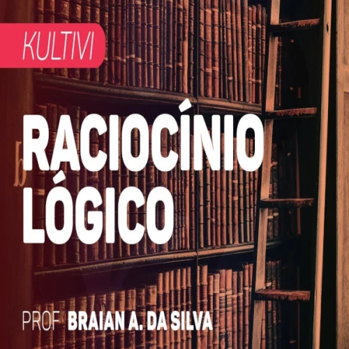 Curso Raciocínio Lógico | Braian da Silva