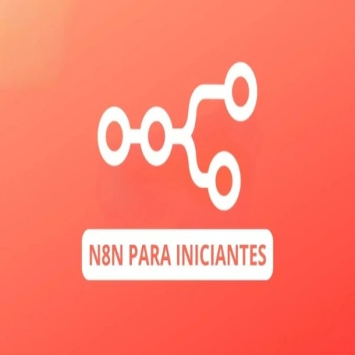 Curso de N8N: Do Básico à Inteligência Artificial